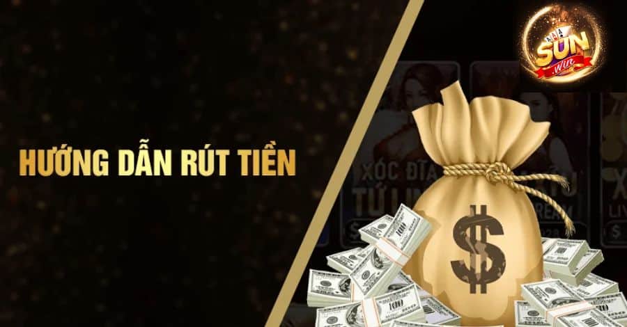 Hướng dẫn rút tiền Sunwin